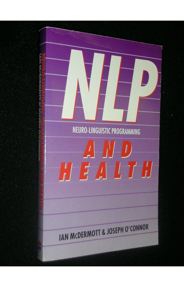 Neuro - Linguistic Programming (NLP) and Health : 
