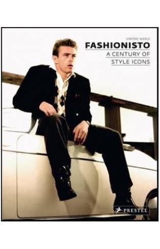 Fashionisto A Century of Style Icons 