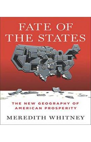 Fate of the States: The New Geography of American Prosperity