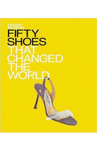 Fifty Shoes that Changed the World: Design Museum Fifty