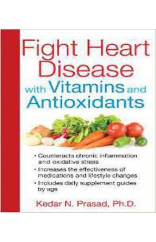 Fight Heart Disease with Vitamins and Antioxidants