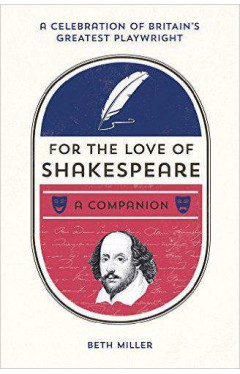 For the Love of Shakespeare: A Companion