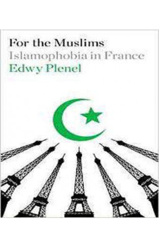 For the Muslims: Islamophobia in France -