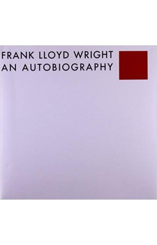 Frank Lloyd Wright An Autobiography 