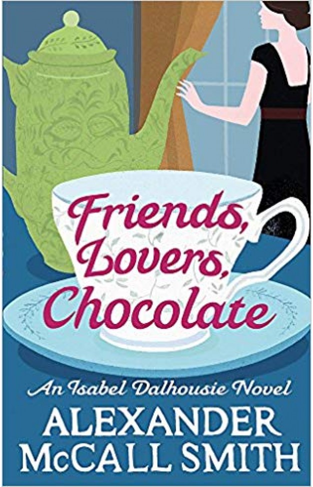Friends Lovers Chocolate Isabel Dalhousie Novels
