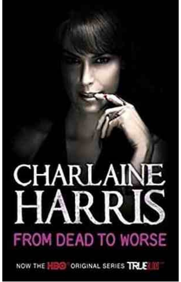 From Dead To Worse: A True Blood Novel 