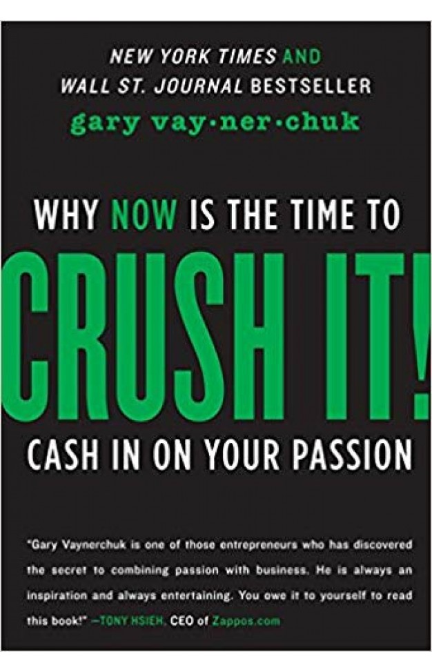 Crush It!: Why Now is the Time to Cash in on Your Passion