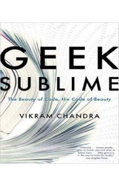Geek Sublime: The Beauty of Code, the Code of Beauty :