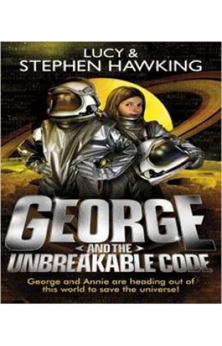 George and the Unbreakable Code (George's Secret Key to the Universe)