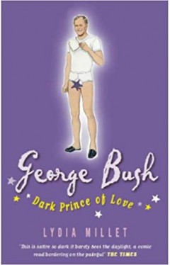 GEORGE BUSH, DARK PRINCE OF LOVE A Presidential Romance 