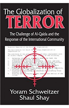 The Globalization of Terror: The Challenge of Al-Qaida and the Response of the International Community