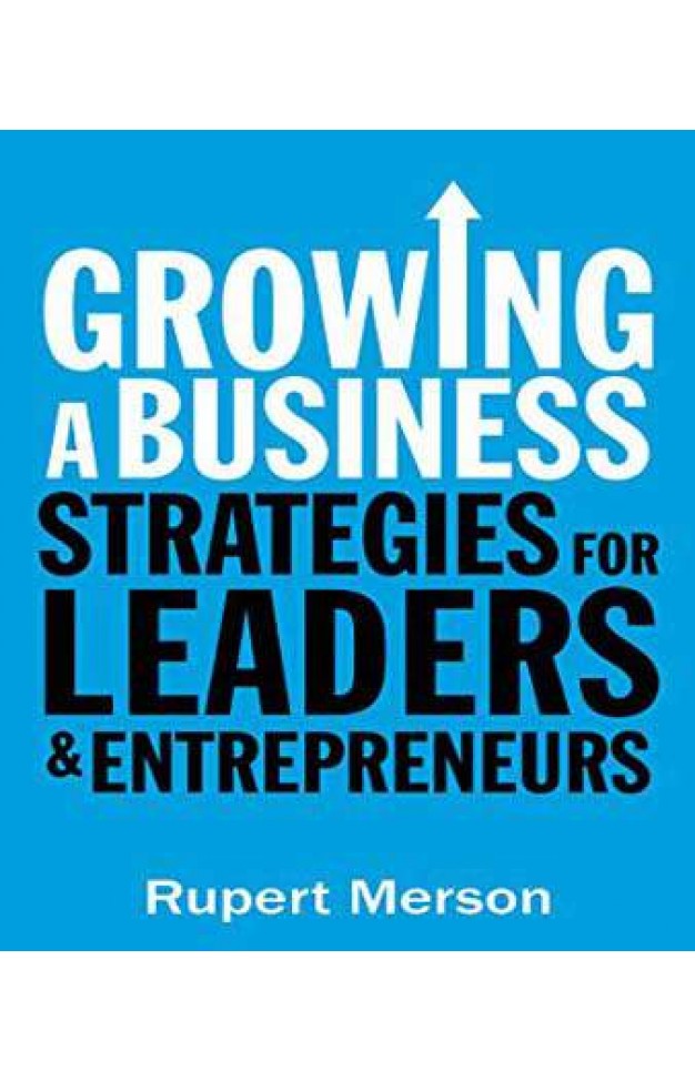 Growing a Business: Strategies for leaders and entrepreneurs