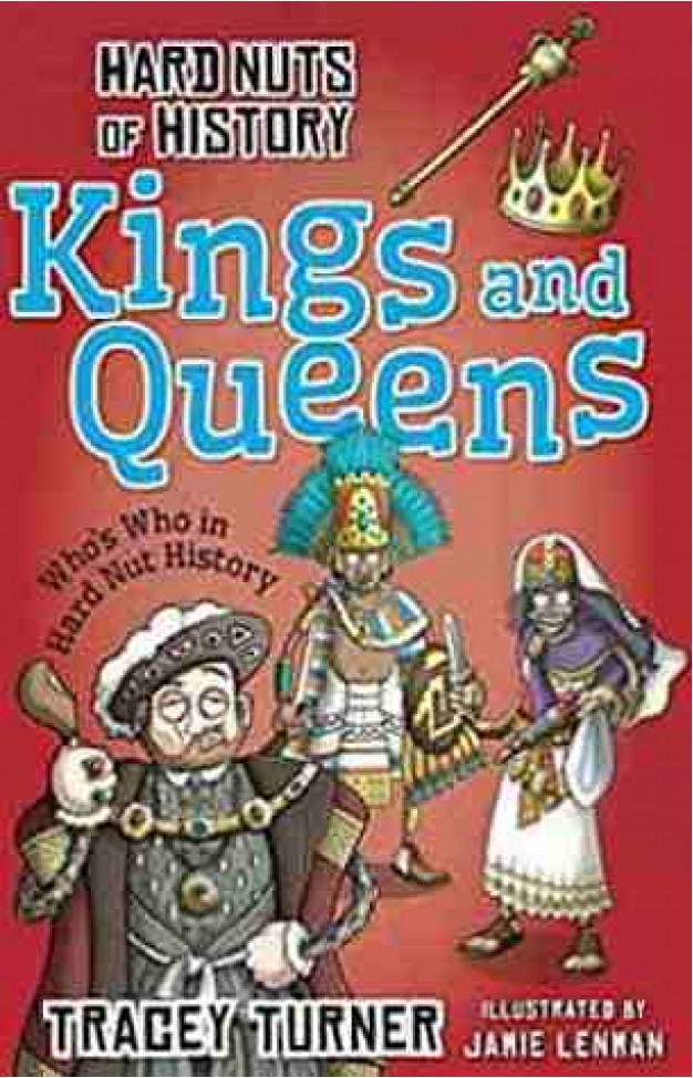Hard Nuts of History Kings and Queens