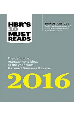  HBRs 10 Must Reads 2016: The Definitive Management Ideas of the Year from Harvard Business Review  -  PB