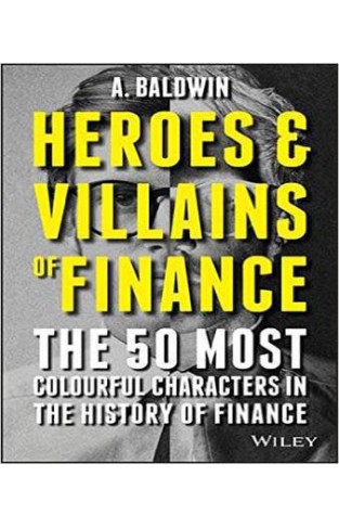 Heroes and Villains of Finance