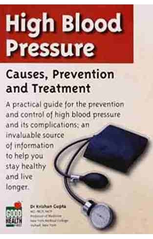 High Blood Pressure: Causes Prevention and Treatment