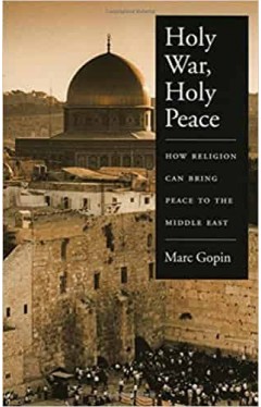 Holy War, Holy Peace: How Religion Can Bring Peace to the Middle East