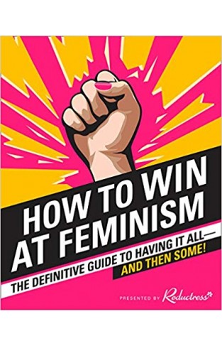 How to Win at Feminism