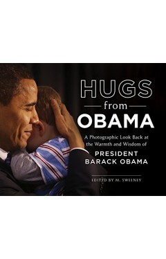 Hugs from Obama: A Photographic Look Back at the Warmth and Wisdom of President Barack Obama