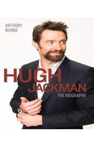 Hugh Jackman The Biography
