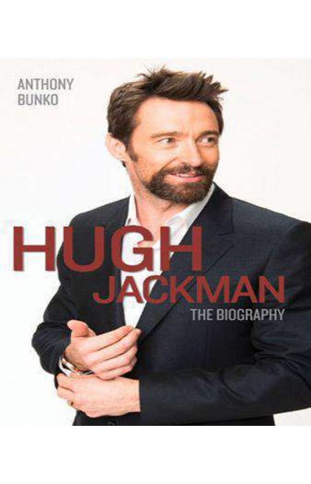 Hugh Jackman The Biography