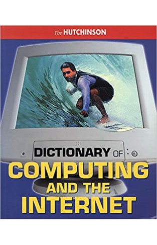 The Hutchinson Dictionary of Computing and the Internet