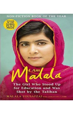 I Am Malala: The Girl Who Stood Up for Education and was Shot by the Taliban