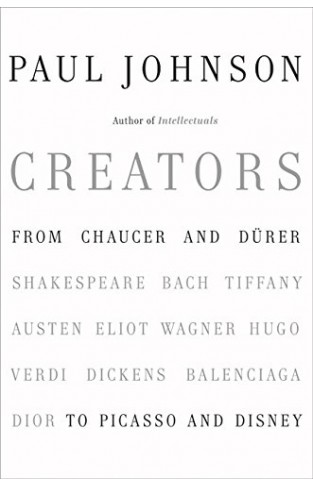 Creators: From Chaucer and Durer to Picasso and Disney