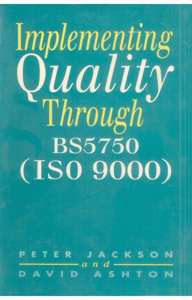 Implementing Quality Through Bs5750 (iso 9000)