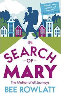 In Search of Mary The Mother of all Journeys