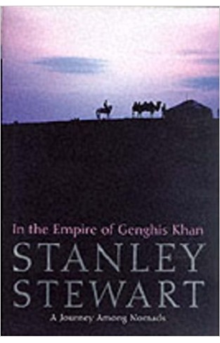 In the Empire of Genghis Khan: A Journey Among Nomads