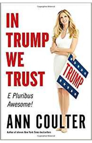 In Trump We Trust: E Pluribus Awesome
