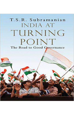 India At Turning Point: The Road to Good Governance