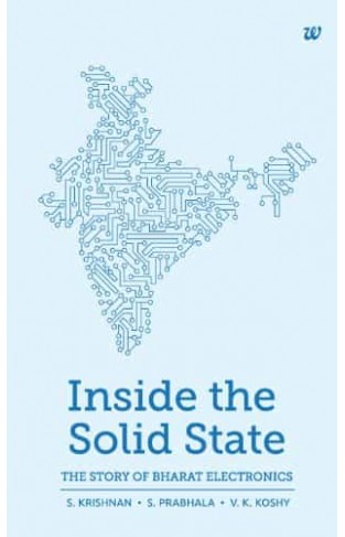 INSIDE THE SOLID STATETHE STORY OF BHARAT ELECTRONICS