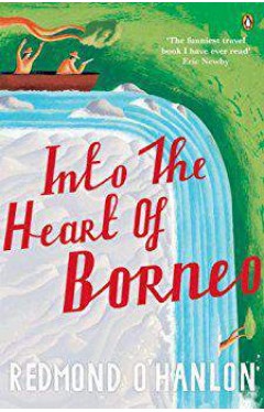 Into the Heart of Borneo An Account of a Journey Made In 1983 to the Mountains of Batu Tiban with Ja