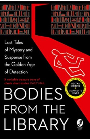 Bodies From The Library: Lost Classic Stories By Masters Of The Golden Age