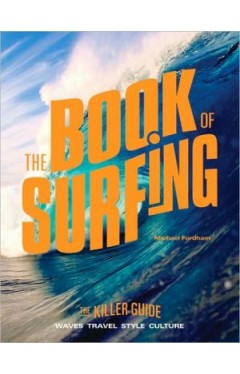 The Book Of Surfing: The Killer Guide