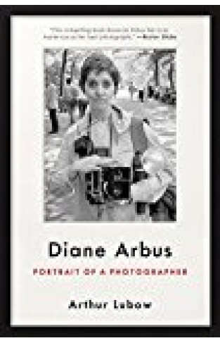 Diane Arbus: Portrait Of A Photographer