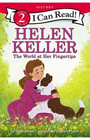 Helen Keller: The World At Her Fingertips (i Can Read Level 2)