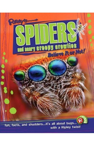 Spiders And Scary Creepy Crawlies (ripley's Believe It Or Not!)