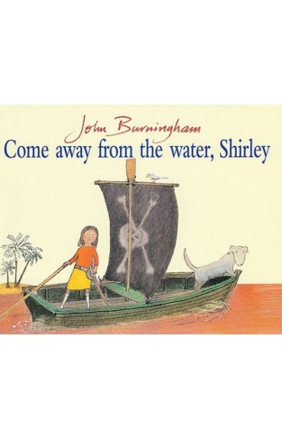 Come Away From The Water, Shirley (red Fox Picture Book)