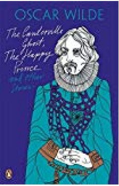 The Canterville Ghost, The Happy Prince and Other Stories