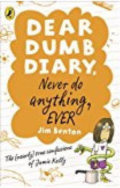Never Do Anything, Ever. Jim Benton