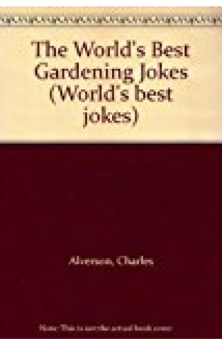 The World's Best Gardening Jokes (world's Best Jokes)