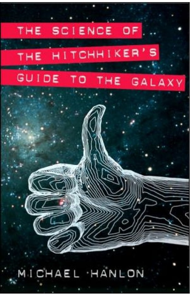 The Science Of The Hitchhiker's Guide To The Galaxy (macmillan Science)