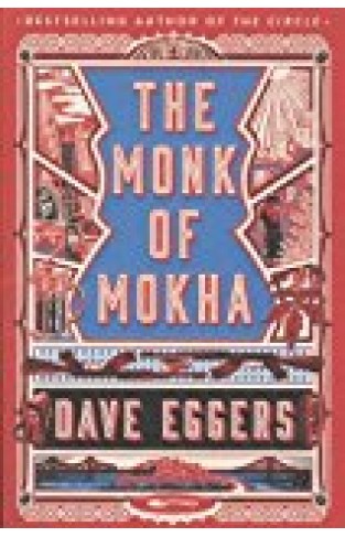 The Monk Of Mokha [paperback] Eggers Dave