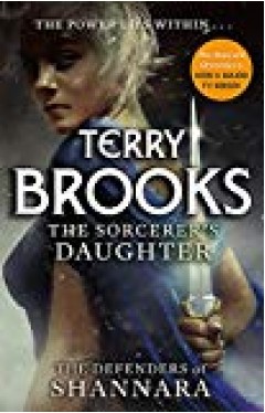The Sorcerer's Daughter: The Defenders Of Shannara