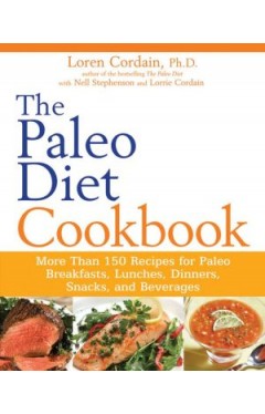 The Paleo Diet Cookbook: More Than 150 Recipes For Paleo Breakfasts, Lunches, Dinners, Snacks, And Beverages