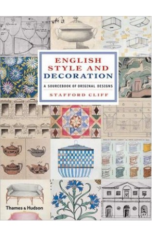 English Style And Decoration: A Sourcebook Of Original Designs