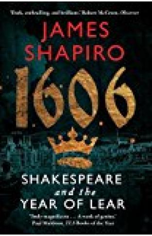 1606: Shakespeare And The Year Of Lear